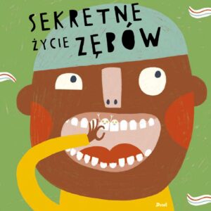 Sekretne życie zębów
